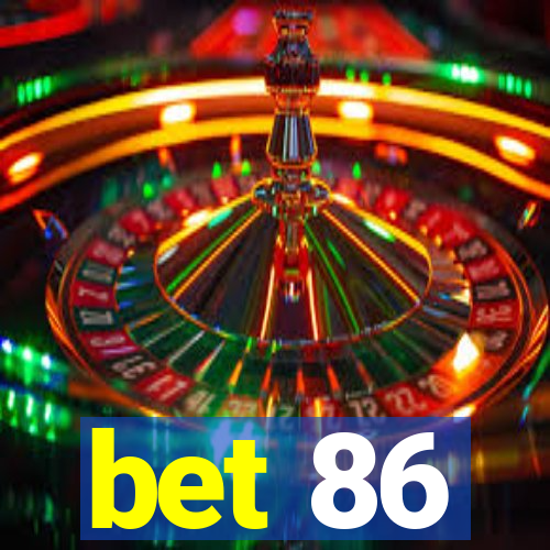 bet 86